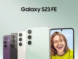 Samsung Galaxy S23 FE Segera Rilis, Ini Bocoran Spesifikasi dan Jadwal Peluncuran