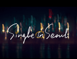 Tayang Hari Ini! Begini Sinopsis Film Single in Seoul