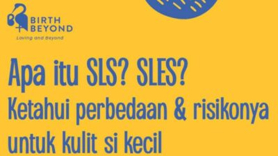 Apa Itu SLS dan SLES? Ketahui Perbedaan dan Risikonya untuk Kulit Si Kecil