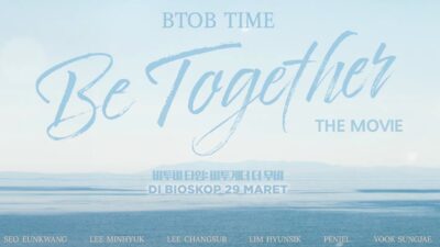 Hadiah untuk Melody! Film BTOB Time: Be Together The Movie Sudah Tayang