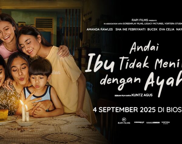 Film ‘Andai Ibu Tidak Menikah dengan Ayah’, Kisah Menyentuh tentang Pilihan dan Kebahagiaan Keluarga
